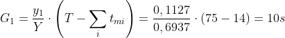 G_{1}=\frac{y_{1}}{Y}\cdot \left ( T-\sum _{i} t_{mi}\right )=\frac{0,1127}{0,6937}\cdot \left ( 75-14 \right )= 10s
